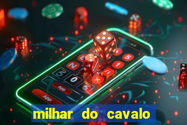 milhar do cavalo que mais sai